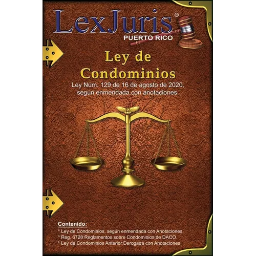 Ley de Condominios de Puerto Rico de 2020: Ley Núm. 129 de 16 de agosto de 2020 e Incluye la Ley de Condominios anterior con Anotaciones. - Paperback