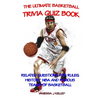 The Ultimate Basketball Trivia Quiz Book: Related Questions for Rules, History, NBA and Famous Teams of Basketball - Paperback