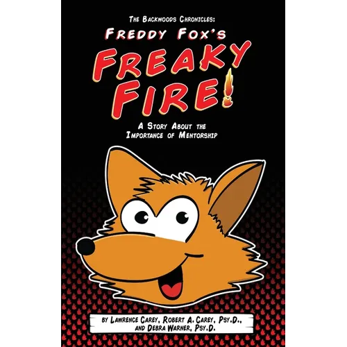 The Backwoods Chronicles: Freddy Fox's Freaky Fire - Paperback