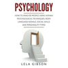 Psychology: How To Analyze People Using Human Psychological Techniques, Body Language Signals, Social Skills And Personality Types - Paperback