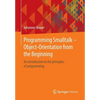 Programming SmallTalk - Object-Orientation from the Beginning: An Introduction to the Principles of Programming - Paperback