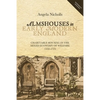 Almshouses in Early Modern England: Charitable Housing in the Mixed Economy of Welfare, 1550-1725 - Paperback