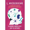 I, Microbiome: A Secret to a Healthy and Balanced Human Body - Paperback