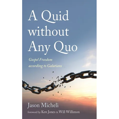 A Quid Without Any Quo: Gospel Freedom According to Galatians - Paperback