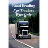 Road Reading: For Truckers Eyes Only - Paperback