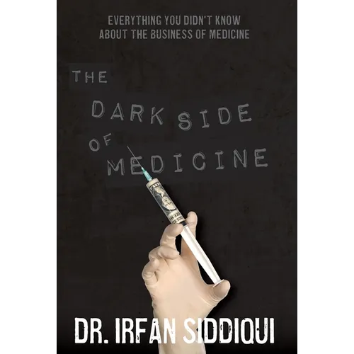 The Dark Side of Medicine - Hardcover