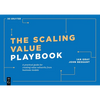 The Scaling Value Playbook: A Practical Guide for Creating Innovation Networks for Impact and Growth - Paperback