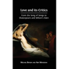 Love and its Critics: From the Song of Songs to Shakespeare and Milton's Eden - Hardcover