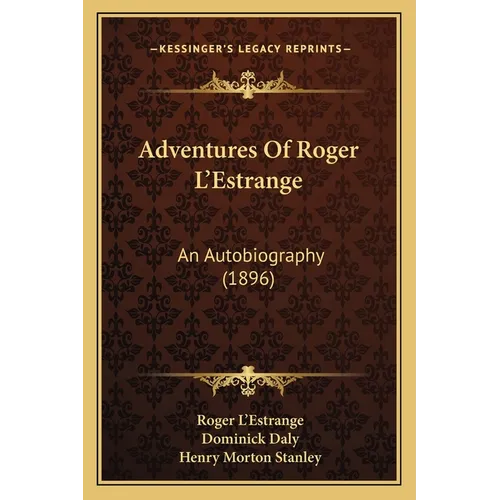 Adventures Of Roger L'Estrange: An Autobiography (1896) - Paperback