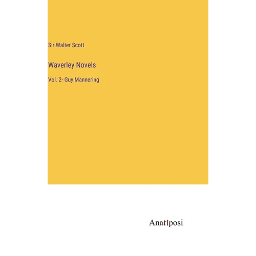 Waverley Novels: Vol. 2- Guy Mannering - Hardcover