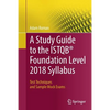 A Study Guide to the Istqb(r) Foundation Level 2018 Syllabus: Test Techniques and Sample Mock Exams - Paperback