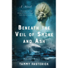 Beneath the Veil of Smoke and Ash - Paperback