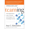 Teaming: How Organizations Learn, Innovate, and Compete in the Knowledge Economy - Hardcover