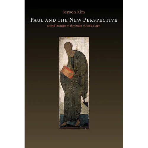 Paul and the New Perspective: Second Thoughts on the Origin of Paul's Gospel - Paperback