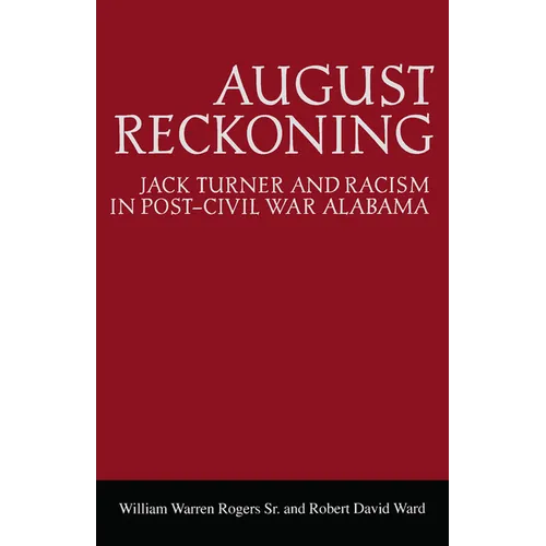 August Reckoning: Jack Turner and Racism in Post-Civil War Alabama - Paperback