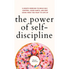 The Power of Self-Discipline: 5-Minute Exercises to Build Self-Control, Good Habits, and Keep Going When You Want to Give Up - Hardcover