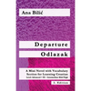 Departure / Odlazak: A Mini Novel with Vocabulary Section for Learning Croatian, Level 3: Advanced = B1 - Intermediate Mid/High, 2. Edition - Paperback