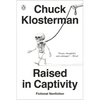 Raised in Captivity: Fictional Nonfiction - Paperback