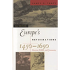 Europe's Reformations, 1450-1650: Doctrine, Politics, and Community - Paperback