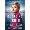 Guarding Truth: An Elite Guardians Novel - Paperback