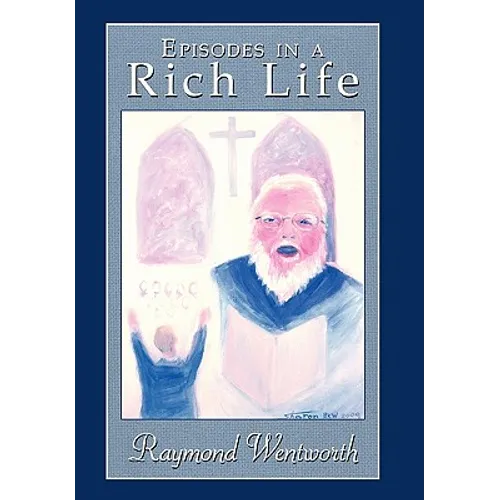 Episodes in a Rich Life - Hardcover