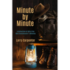 Minute by Minute: A Collection of 100 of the Best Scoutmaster's Minutes - Paperback