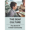 The Deaf Culture: The World Of A Deaf Community: Deaf Culture And Community - Paperback