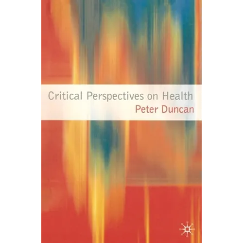 Critical Perspectives on Health - Paperback