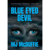 Blue Eyed Devil: Paranormal Political Thriller - Hardcover