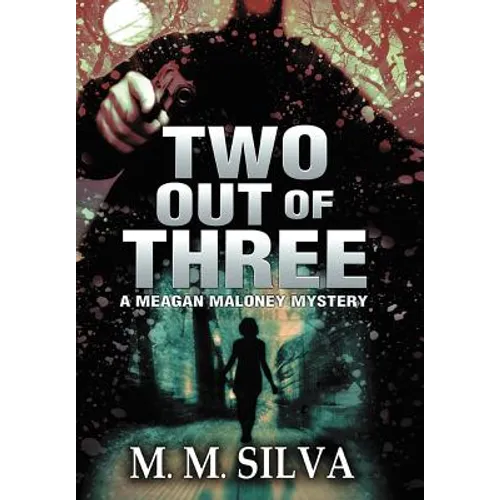 Two Out of Three: A Meagan Maloney Mystery - Hardcover