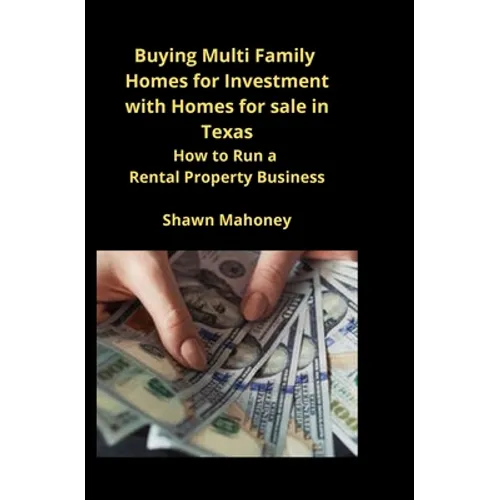 Buying Multi Family Homes for Investment with Homes for sale in Texas: How to Run a Rental Property Business - Paperback