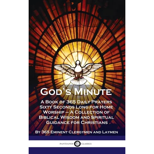 God's Minute: A Book of 365 Daily Prayers Sixty Seconds Long for Home Worship - A Collection of Biblical Wisdom and Spiritual Guidan - Hardcover