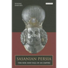 Sasanian Persia: The Rise and Fall of an Empire - Paperback