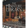 The Miniature Library of Queen Mary's Dolls' House - Hardcover
