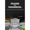 Policing the Paranormal: The Haunting of Virginia's State Capitol Complex - Paperback