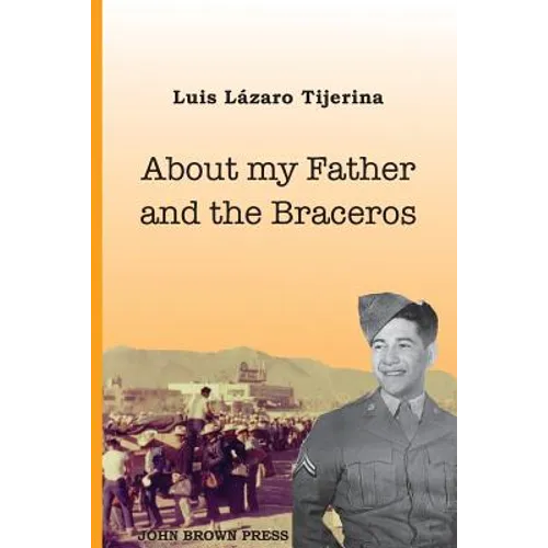 About My Father and the Braceros - Paperback