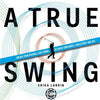 A True Swing: Unlock your natural, free swing. Discover confidence, consistency and joy. - Paperback