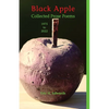 Black Apple: Collected Prose Poems 1975-2022, 3rd. ed.: Collected Prose Poems 1975-2022 - Paperback