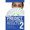 How to Predict Future Lottery Results Book 2: Know Tomorrow's Number Today on a Month-By-Month Basis. - Paperback
