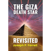 The Giza Death Star Revisited: An Updated Revision of the Weapon Hypothesis of the Great Pyramid - Paperback