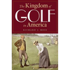 The Kingdom of Golf in America - Hardcover
