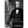 The Trial of Andrew Johnson: A Biography of the Reconstruction Era President - Paperback