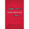 The Pornography Trap, 2nd Edition: A Resource for Ministry Leaders - Paperback