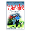 Easing the Pain of Arthritis Naturally: Everything You Need to Know to Combat Arthritis Safely and Effectively - Paperback