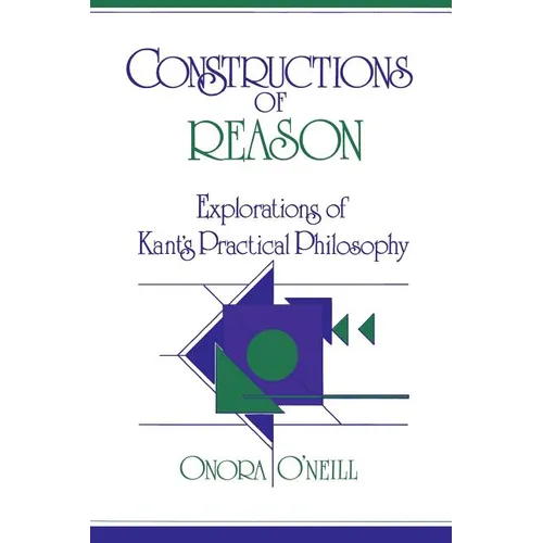 Constructions of Reason: Explorations of Kant's Practical Philosophy - Paperback