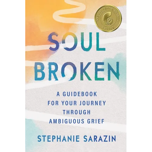 Soulbroken: A Guidebook for Your Journey Through Ambiguous Grief - Paperback