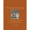 The Prodigal Son Prophecy: God's Amazing Plan for the Restoration of the Two Hebrew Houses and the Salvation of the Gentiles - Paperback