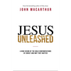 Jesus Unleashed: A New Vision of the Bold Confrontations of Christ and Why They Matter - Hardcover