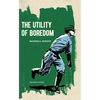 The Utility of Boredom: Baseball Essays - Paperback