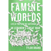 Famine Worlds: Life at the Edge of Suffering in Lebanon's Great War - Hardcover